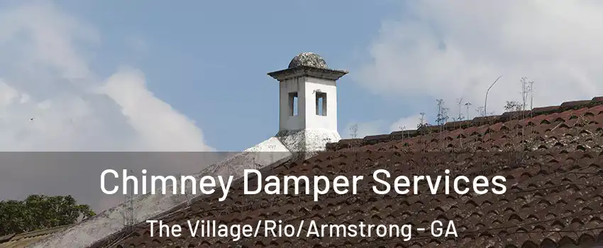 Chimney Damper Services The Village/Rio/Armstrong - GA