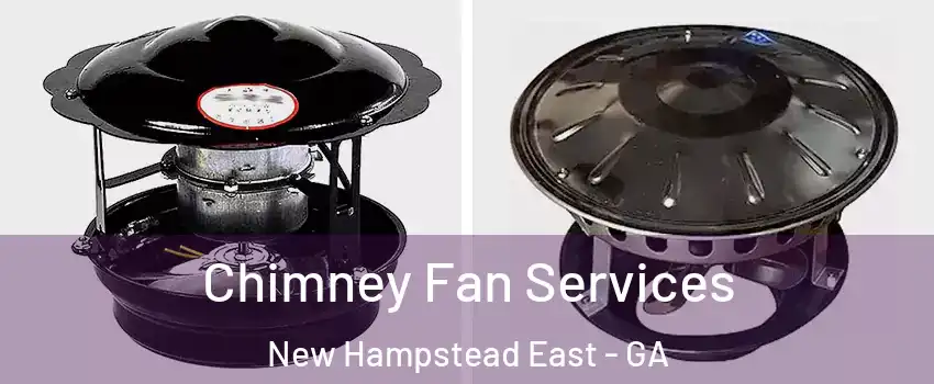 Chimney Fan Services New Hampstead East - GA