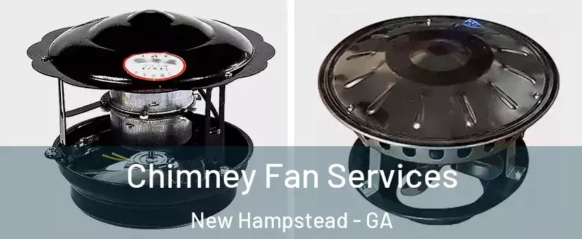 Chimney Fan Services New Hampstead - GA
