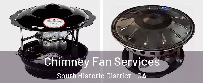 Chimney Fan Services South Historic District - GA