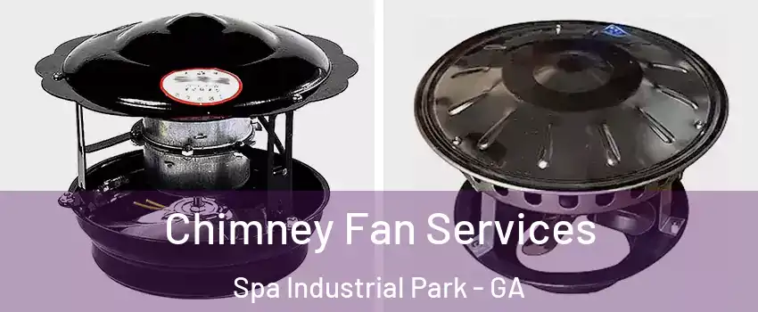 Chimney Fan Services Spa Industrial Park - GA