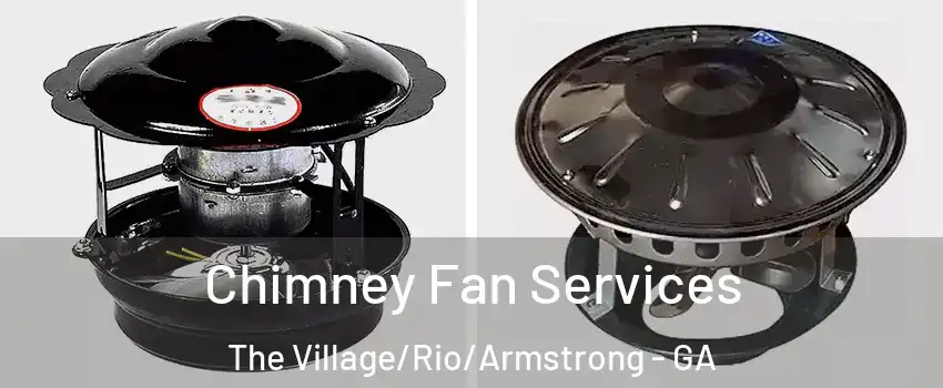 Chimney Fan Services The Village/Rio/Armstrong - GA