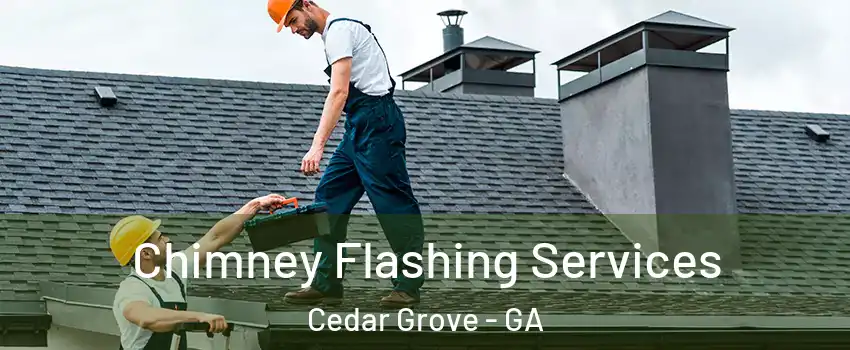 Chimney Flashing Services Cedar Grove - GA