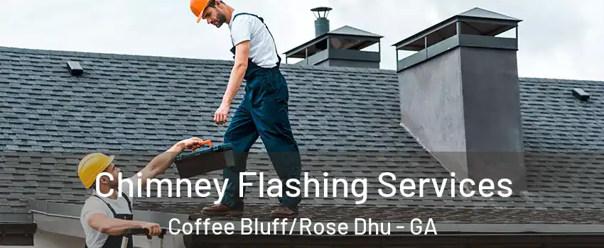 Chimney Flashing Services Coffee Bluff/Rose Dhu - GA
