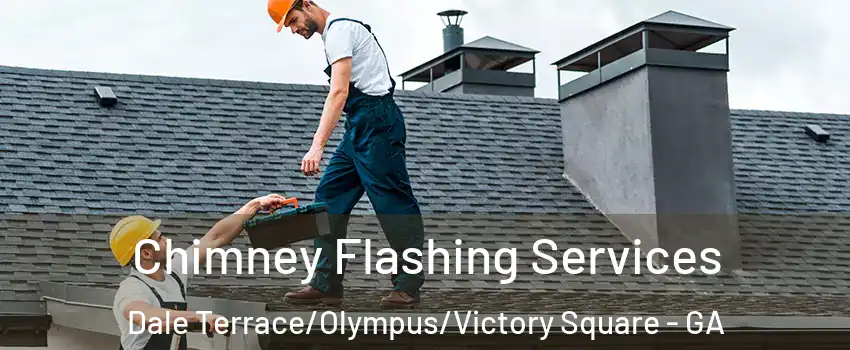 Chimney Flashing Services Dale Terrace/Olympus/Victory Square - GA