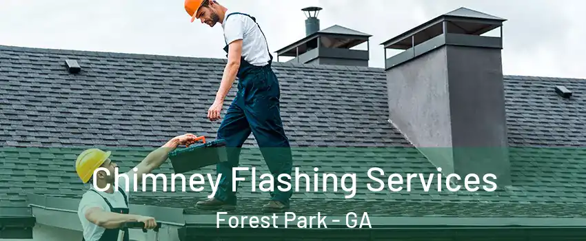 Chimney Flashing Services Forest Park - GA