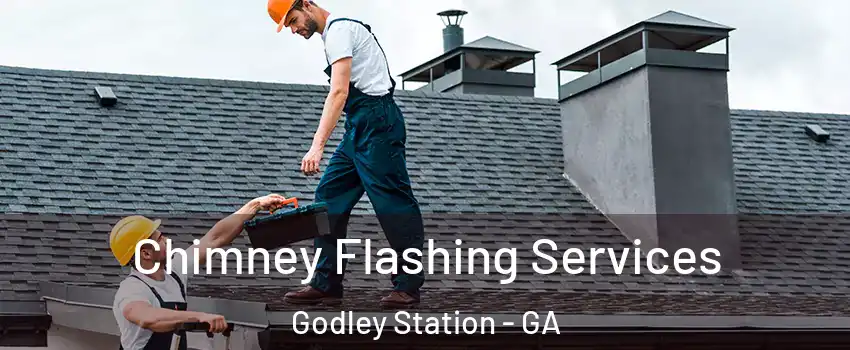 Chimney Flashing Services Godley Station - GA