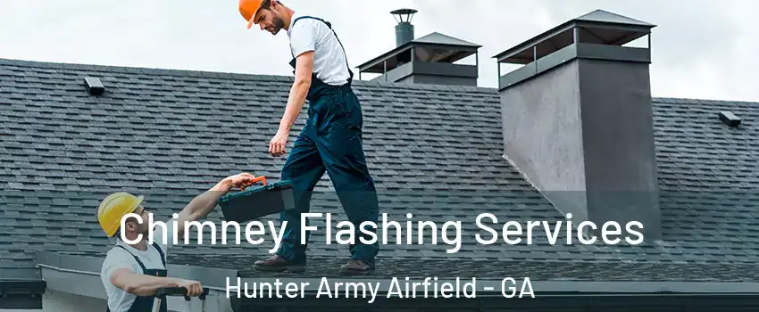 Chimney Flashing Services Hunter Army Airfield - GA