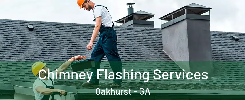 Chimney Flashing Services Oakhurst - GA