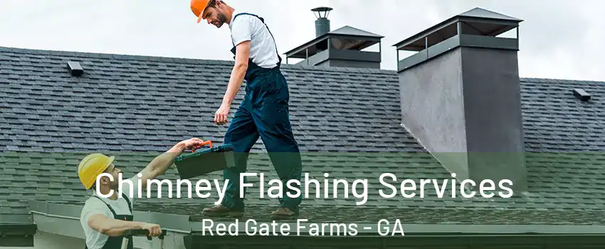 Chimney Flashing Services Red Gate Farms - GA