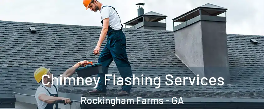 Chimney Flashing Services Rockingham Farms - GA
