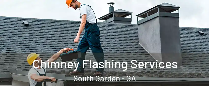 Chimney Flashing Services South Garden - GA