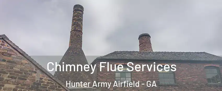 Chimney Flue Services Hunter Army Airfield - GA