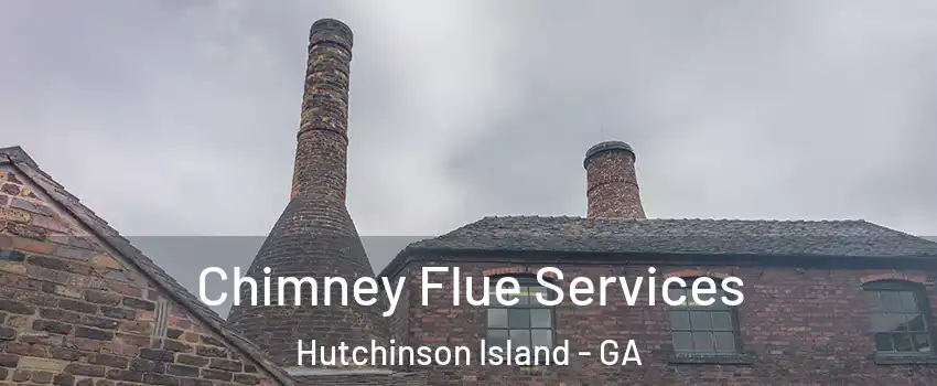 Chimney Flue Services Hutchinson Island - GA