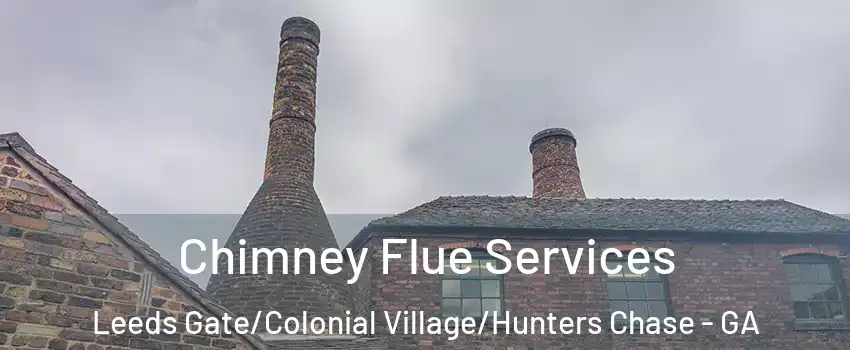 Chimney Flue Services Leeds Gate/Colonial Village/Hunters Chase - GA
