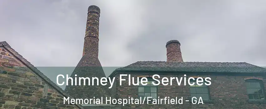 Chimney Flue Services Memorial Hospital/Fairfield - GA