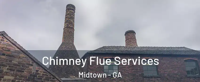 Chimney Flue Services Midtown - GA