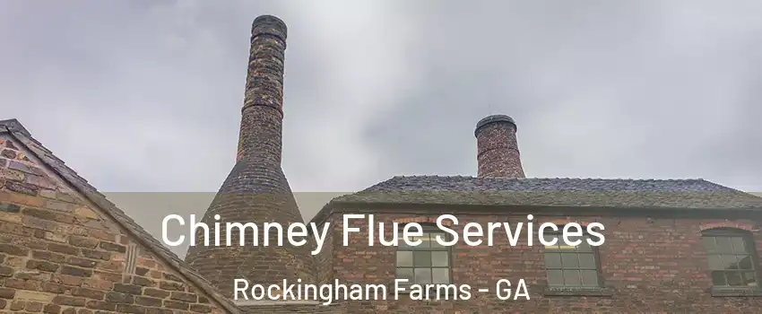 Chimney Flue Services Rockingham Farms - GA