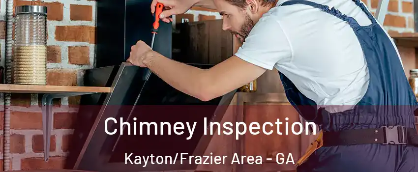 Chimney Inspection Kayton/Frazier Area - GA