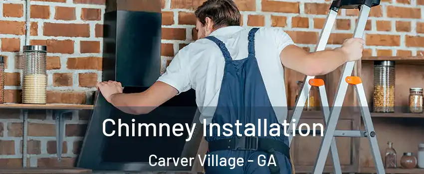 Chimney Installation Carver Village - GA