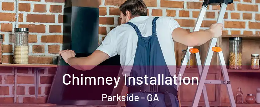Chimney Installation Parkside - GA