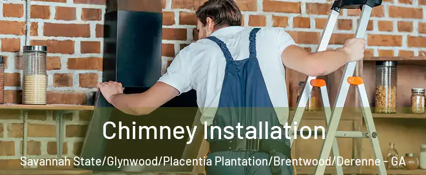Chimney Installation Savannah State/Glynwood/Placentia Plantation/Brentwood/Derenne - GA