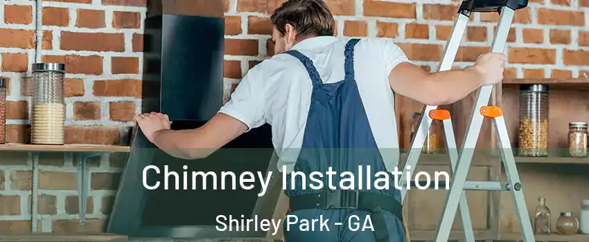 Chimney Installation Shirley Park - GA