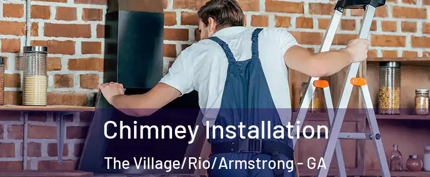 Chimney Installation The Village/Rio/Armstrong - GA
