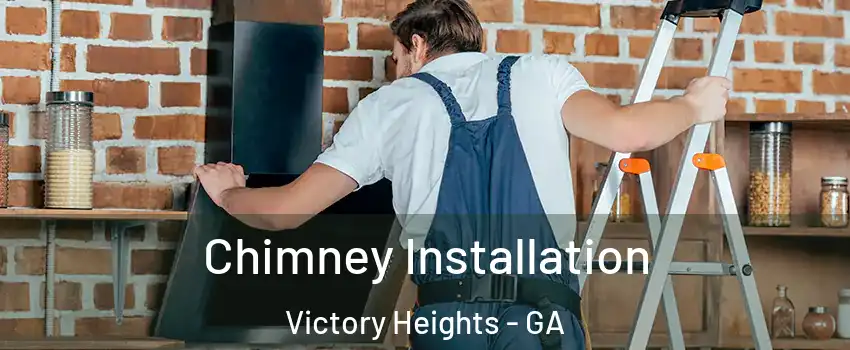 Chimney Installation Victory Heights - GA