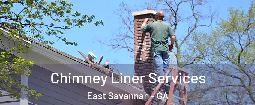 Chimney Liner Services East Savannah - GA