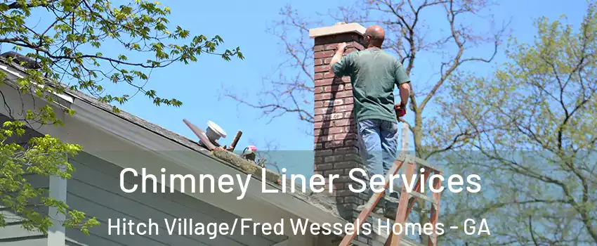 Chimney Liner Services Hitch Village/Fred Wessels Homes - GA