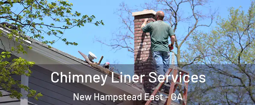 Chimney Liner Services New Hampstead East - GA
