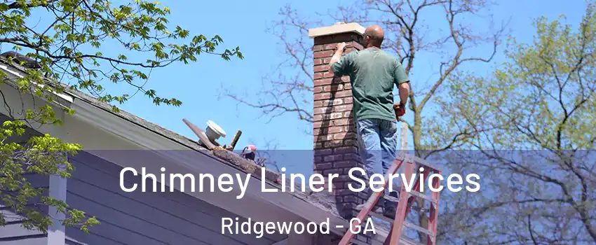 Chimney Liner Services Ridgewood - GA