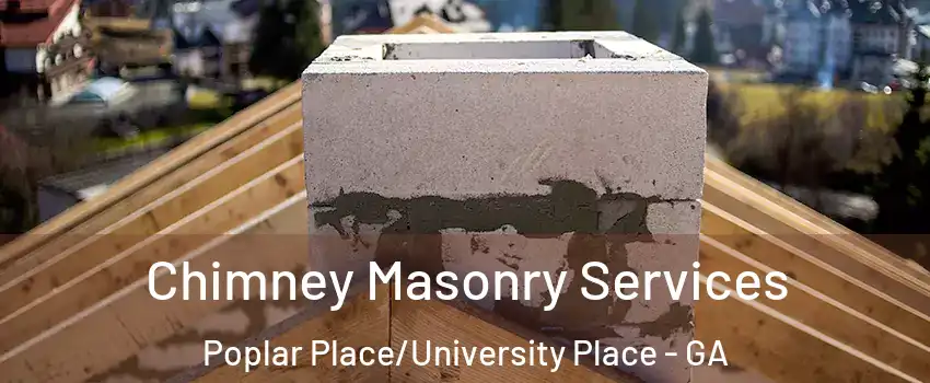 Chimney Masonry Services Poplar Place/University Place - GA