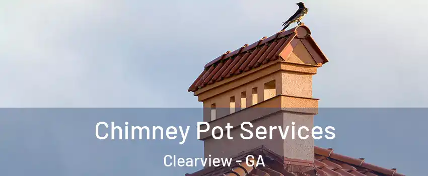 Chimney Pot Services Clearview - GA