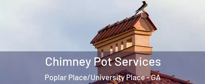 Chimney Pot Services Poplar Place/University Place - GA