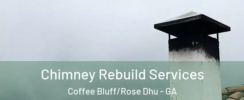 Chimney Rebuild Services Coffee Bluff/Rose Dhu - GA
