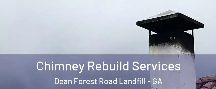 Chimney Rebuild Services Dean Forest Road Landfill - GA