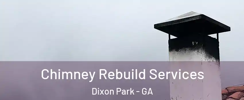 Chimney Rebuild Services Dixon Park - GA