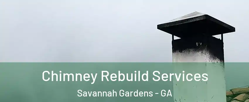 Chimney Rebuild Services Savannah Gardens - GA