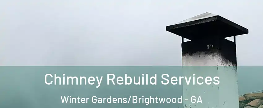 Chimney Rebuild Services Winter Gardens/Brightwood - GA