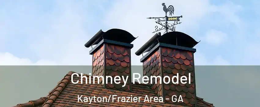 Chimney Remodel Kayton/Frazier Area - GA