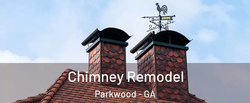 Chimney Remodel Parkwood - GA