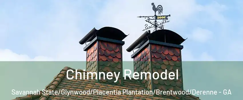 Chimney Remodel Savannah State/Glynwood/Placentia Plantation/Brentwood/Derenne - GA