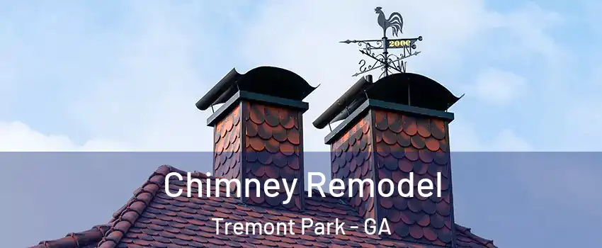 Chimney Remodel Tremont Park - GA