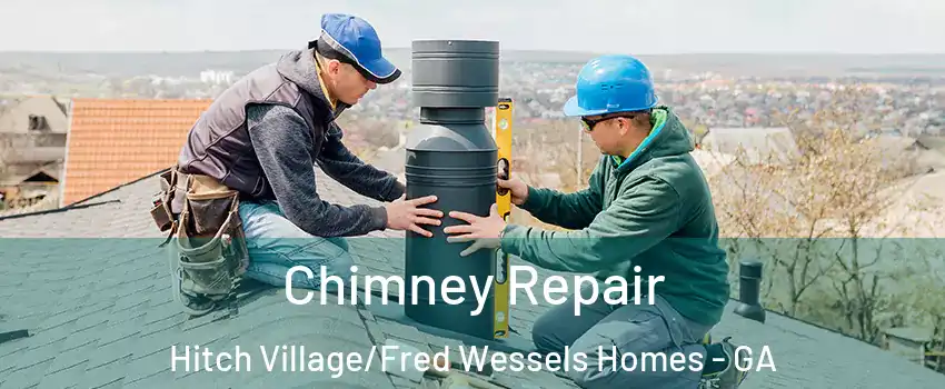 Chimney Repair Hitch Village/Fred Wessels Homes - GA