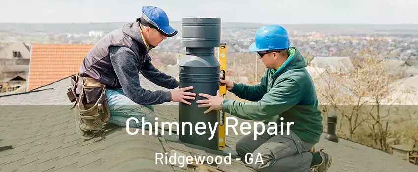 Chimney Repair Ridgewood - GA