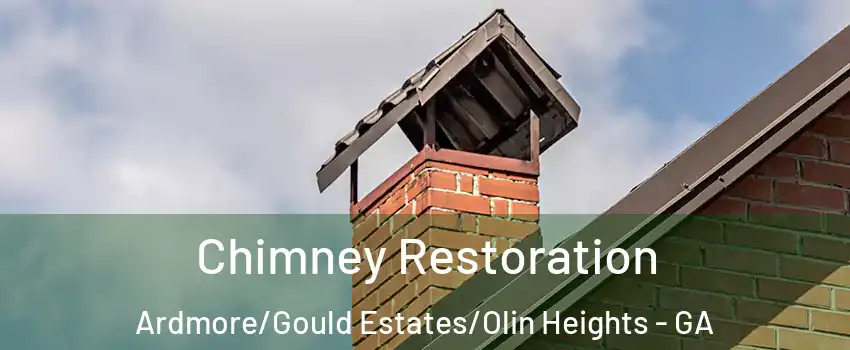 Chimney Restoration Ardmore/Gould Estates/Olin Heights - GA