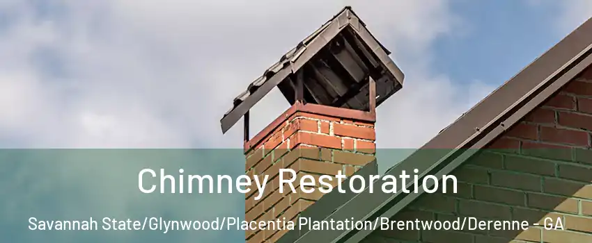 Chimney Restoration Savannah State/Glynwood/Placentia Plantation/Brentwood/Derenne - GA