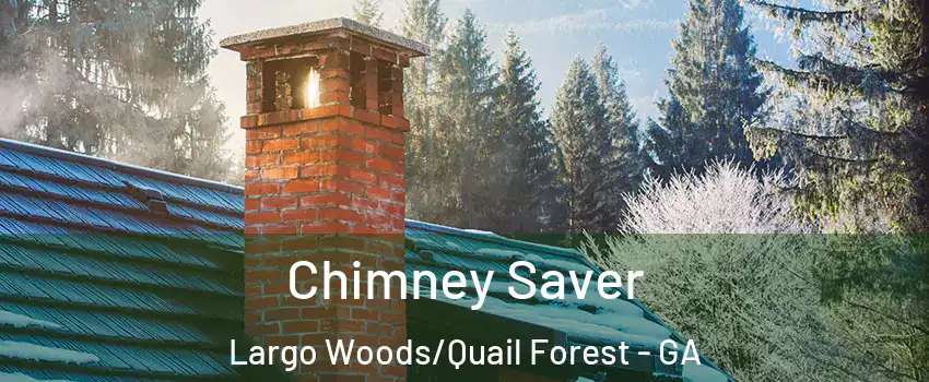 Chimney Saver Largo Woods/Quail Forest - GA